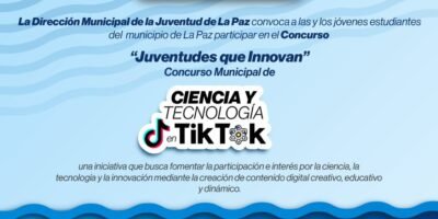 Convocan a jóvenes de La Paz a concurso de ciencia y tecnología en TikTok
